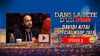 Dans la Tête dun Pro  Davidi Kitai aux WSOP 2019 3 [upl. by Ahseinar]