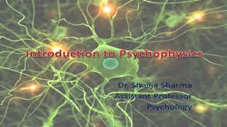 Psychophysics  BA 1st Year  Psychology  Dr Shailja Sharma [upl. by Anayi]