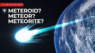 DEMYSTIFIED What’s the difference — meteoroids meteors amp meteorites  Encyclopaedia Britannica [upl. by Aileek176]