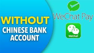 WeChat Pay WITHOUT a Chinese bank account [upl. by Kelsi]