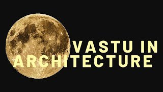 Vastu in Architecture [upl. by Nnyladnarb]