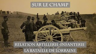 Relation ArtillerieInfanterie  La Bataille de Lorraine 1914 [upl. by Aubrie304]