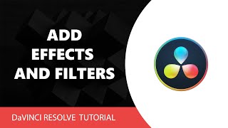 How To Add Effects and Filters in Davinci Resolve [upl. by Damas777]