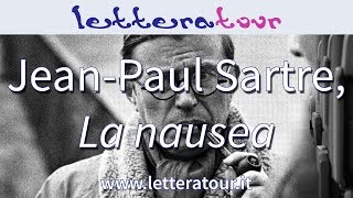 JeanPaul Sartre La nausea  Analisi del testo [upl. by Enyamert]