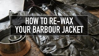 How to ReWax Your Barbour Jacket  Beaufort Reproofing [upl. by Larena]