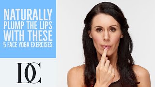 Naturally Plump The Lips With These 5 Face Yoga Exercises [upl. by Adriana]