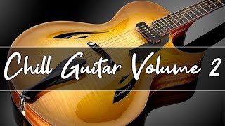 Chill Out Lounge Music  Smooth Jazz guitar Compilation  Volume 2 [upl. by Stubbs]