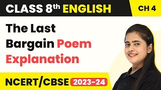 Class 8 English Chapter 4  The Last Bargain Poem Explanation  Class 8 English [upl. by Ytirev]