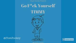 Go Fck Yourself Timmy [upl. by Atika]