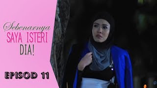 FULL Sebenarnya Saya Isteri Dia  Episod 11 [upl. by Adnalue]