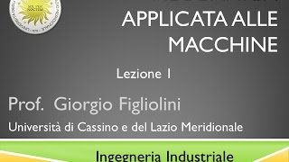 Meccanica applicata alle macchine Lezione 1 [upl. by Jamel]