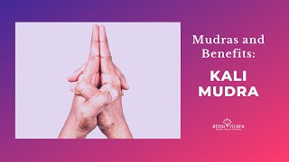 Kali Mudra Mudras and Benefits [upl. by Pomfrey]