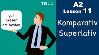 Learn German  Komparativ and Superlativ  Part 1  German for beginners  A2  Lesson 11 [upl. by Euqinot]