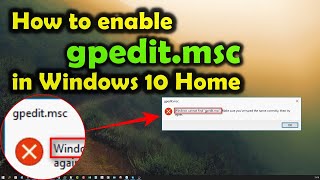 How to enable GPEDITMSC in Windows 10 Home  Fix error Windows cannot find gpeditmsc [upl. by Fisoi342]