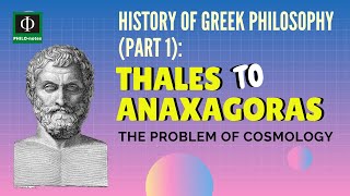 Thales to Anaxagoras History of Greek Philosophy Part 1  The Problem of Cosmology [upl. by Doownelg93]