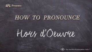 How to Pronounce Hors dOeuvre Real Life Examples [upl. by Eecal]