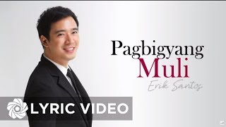 Erik Santos  Pagbigyang Muli Lyrics [upl. by Adnahsar]