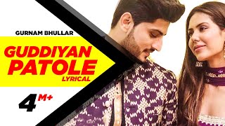 Guddiyan Patole Lyrical Video  Gurnam Bhullar  Sonam Bajwa  New Punjabi Song  Speed Records [upl. by Cinderella]