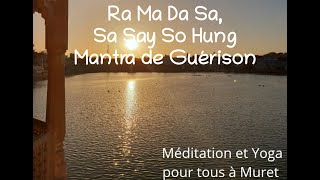 Mantra de Guérison  Ra Ma Da Sa Sa Say So Hung [upl. by Amalberga]