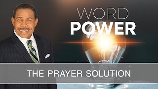 The Prayer Solution  WORD POWER [upl. by Ecurb]