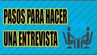 PASOS PARA HACER UNA ENTREVISTA BIEN EXPLICADO  WILSON TE ENSEÑA [upl. by Hassi]