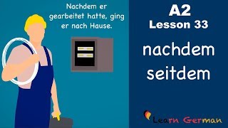 A2  Lesson 33  nachdem  seitdem  Temporale Konjunktionen  German for beginners [upl. by Dranek]