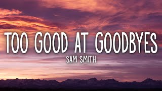 Sam Smith  Too Good At Goodbyes Lyrics [upl. by Marcelline]