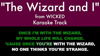 quotThe Wizard and Iquot from Wicked  Karaoke Track with Lyrics on Screen [upl. by Ibok116]