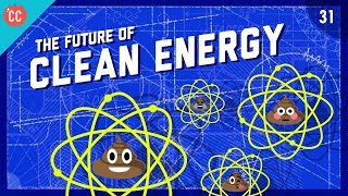 The Future of Clean Energy Crash Course Engineering 31 [upl. by Prader126]