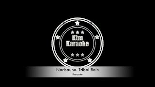 Narisauna Tribal Rain ♫♫ Karaoke [upl. by Shep]