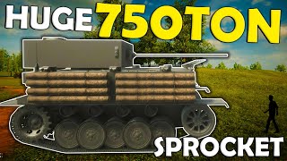 HUGE 750TON Tank  Sprocket Gameplay [upl. by Yllus]