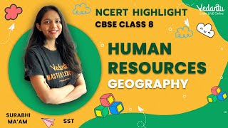 Human Resources  Geography  CBSE Class 8  Surabhi Maam  VedantuJunior [upl. by Eleen]