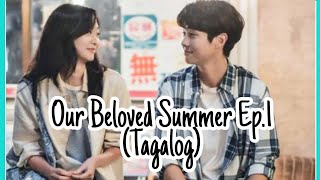 Our Beloved Summer Ep 1  Tagalog [upl. by Robma]