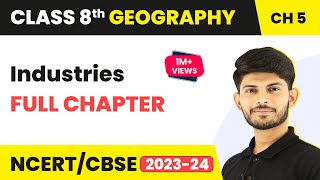 Industries  Full Chapter Explanation and NCERT Solutions  CBSE Class 8 Geography Chapter 5 [upl. by Idelia]