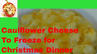 Cauliflower Cheese to Freeze for Christmas [upl. by Harald]