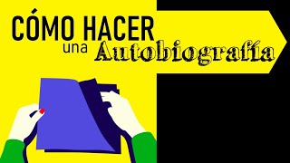 CÓMO HACER UNA AUTOBIOGRAFÍA [upl. by Aissert]