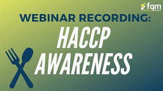 HACCP Awareness Training Webinar Recording [upl. by Ahsiekrats21]