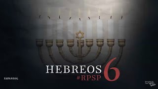 Hebreos 6  Reavivados Por Su Palabra  RPSP [upl. by Groos]