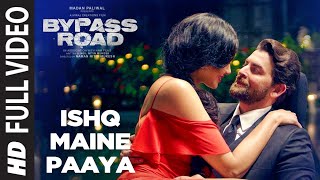 ISHQ MAINE PAAYA Full Video  Bypass Road  Neil Nitin Mukesh Adah S  SHAARIB amp TOSHI [upl. by Aihcats]