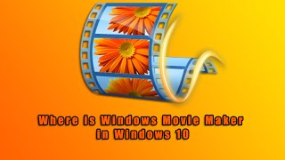 Where is Windows Movie Maker in Windows 10 [upl. by Helyn]