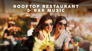 Rooftop Restaurant amp Bar Music [upl. by Tybald]