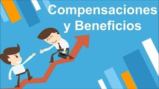 Compensaciones y beneficios [upl. by Anelem302]