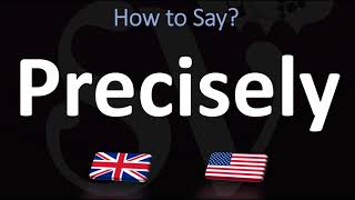 How to Pronounce Precisely CORRECTLY [upl. by Scarito]