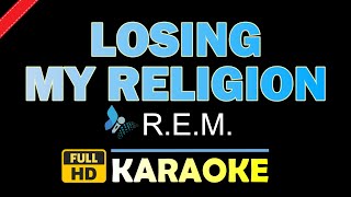 LOSING MY RELIGION Karaoke Version  REM [upl. by Okomot]