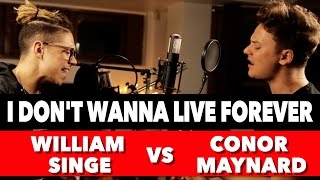 ZAYN amp Taylor Swift  I Dont Wanna Live Forever SING OFF vs William Singe [upl. by Oner246]