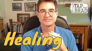 Healing  Tapping with Brad Yates [upl. by Wohlen603]