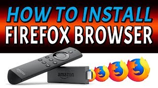 HOW TO INSTALL FIREFOX FOR FIRE TV APP INTERNET BROWSER FIRESTICK amp TV 2019 [upl. by Notreb]