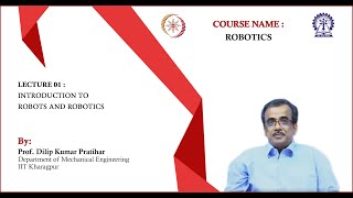 Lecture 01 Introduction to Robots and Robotics [upl. by Docia]