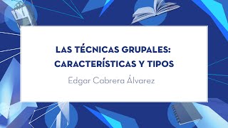 Las Técnicas Grupales Características y Tipos [upl. by Amadas]