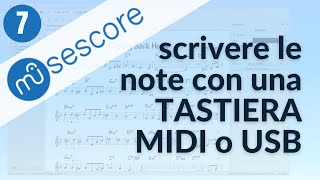 MUSESCORE 07 scrivere le note con una TASTIERA MIDI o USB [upl. by Meingolda]